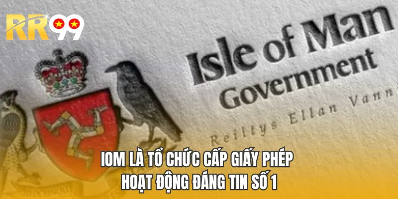 IOM là tổ chức cấp giấy phép hoạt động đáng tin số 1