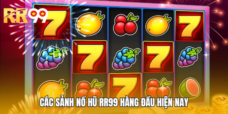 Mỗi sảnh nổ hũ RR99 với thế mạnh nổi bật khác nhau