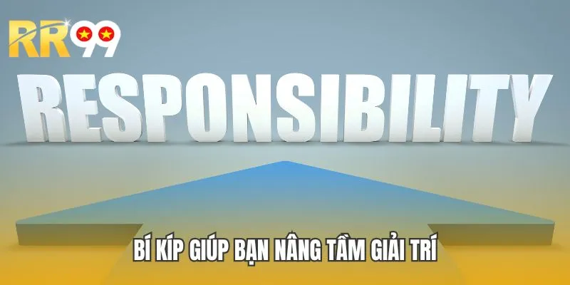 Bí kíp giúp bạn nâng tầm giải trí