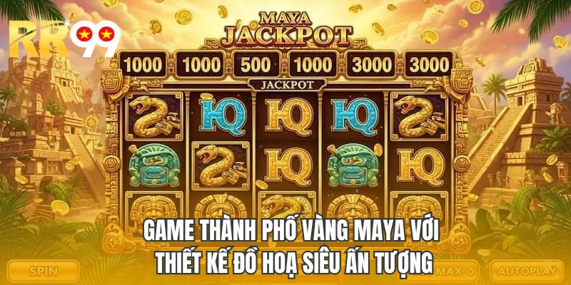 Game Thành Phố Vàng Maya với thiết kế đồ hoạ siêu ấn tượng