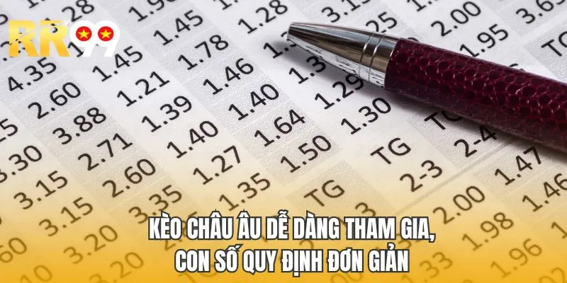 Kèo Châu Âu dễ dàng tham gia, con số quy định đơn giản