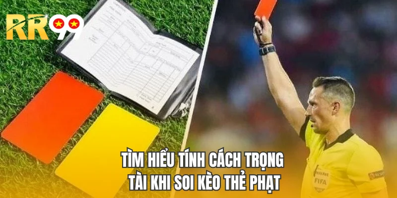 Tìm hiểu tính cách trọng tài khi soi kèo thẻ phạt