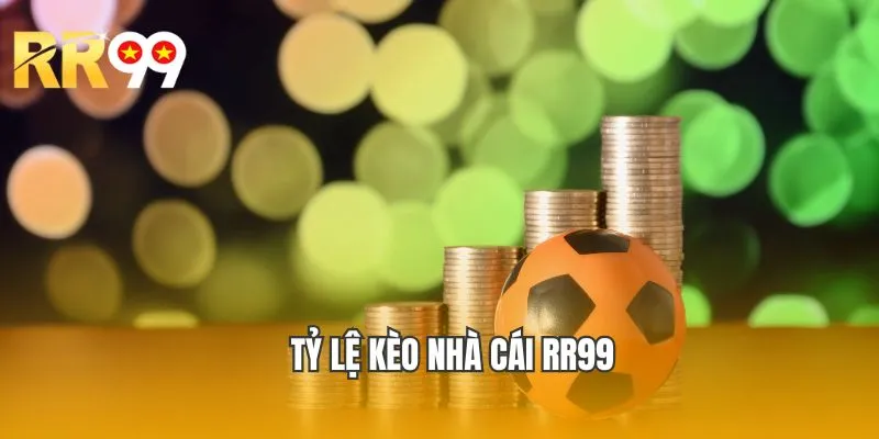 Tỷ Lệ Kèo Nhà Cái RR99